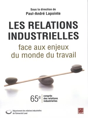 cover image of Les relations industrielles face aux enjeux du monde du...